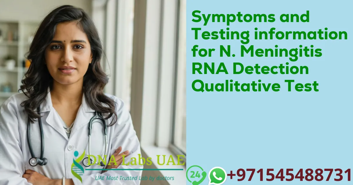 Symptoms and Testing information for N. Meningitis RNA Detection Qualitative Test