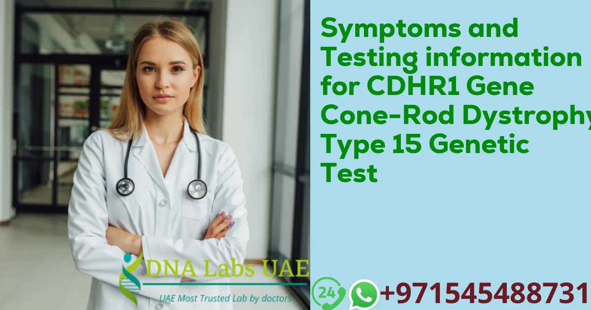 Symptoms and Testing information for CDHR1 Gene Cone-Rod Dystrophy Type 15 Genetic Test