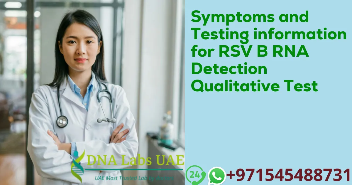 Symptoms and Testing information for RSV B RNA Detection Qualitative Test