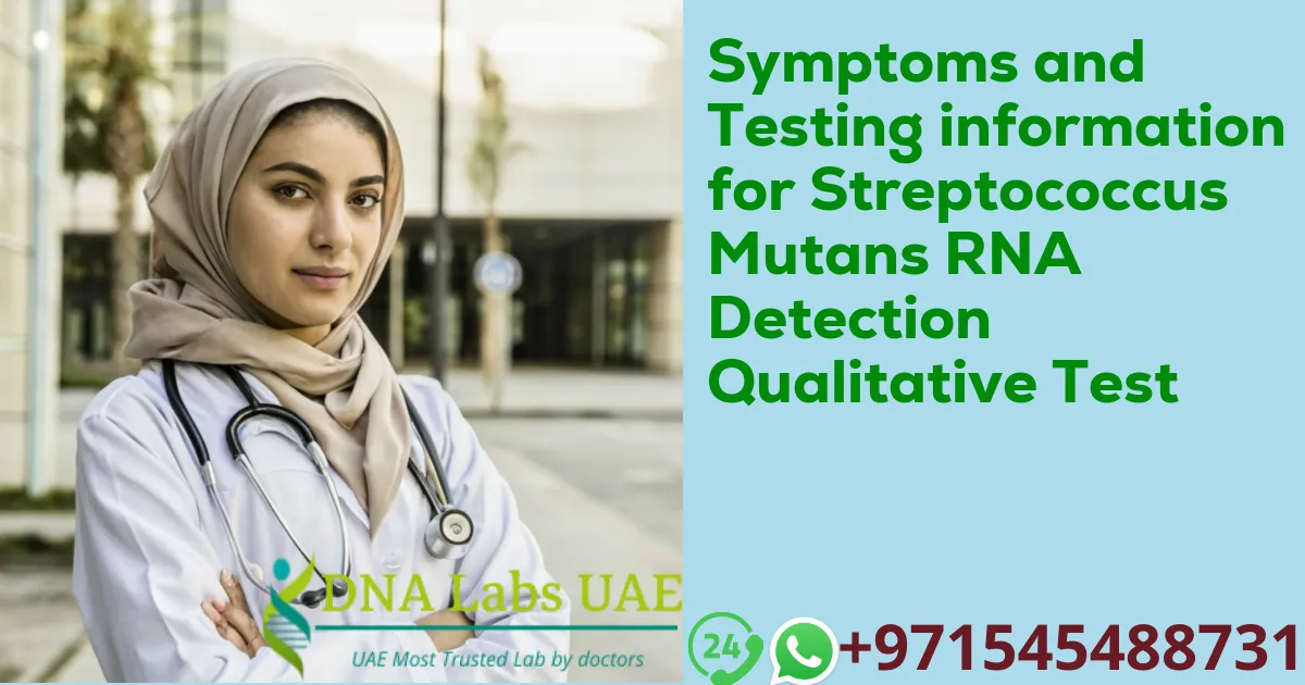 Symptoms and Testing information for Streptococcus Mutans RNA Detection Qualitative Test