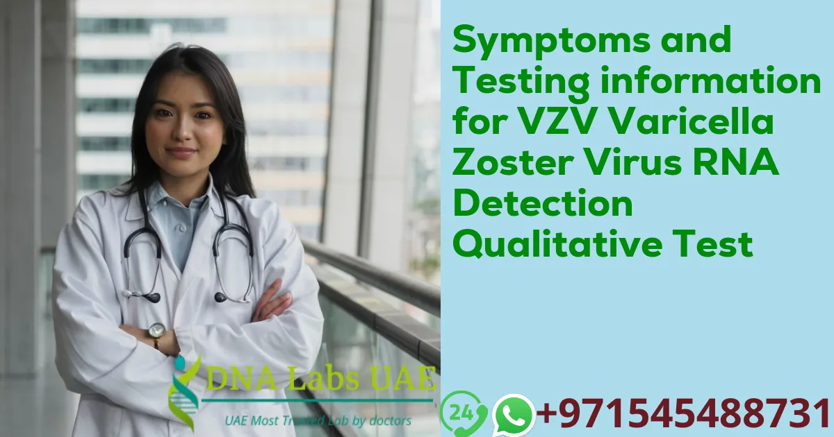 Symptoms and Testing information for VZV Varicella Zoster Virus RNA Detection Qualitative Test