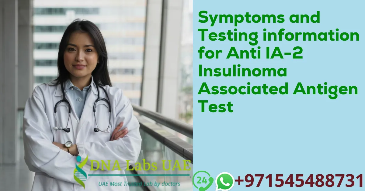 Symptoms and Testing information for Anti IA-2 Insulinoma Associated Antigen Test