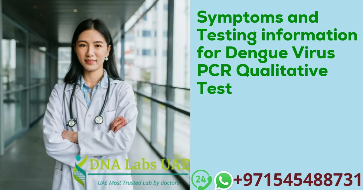 Symptoms and Testing information for Dengue Virus PCR Qualitative Test