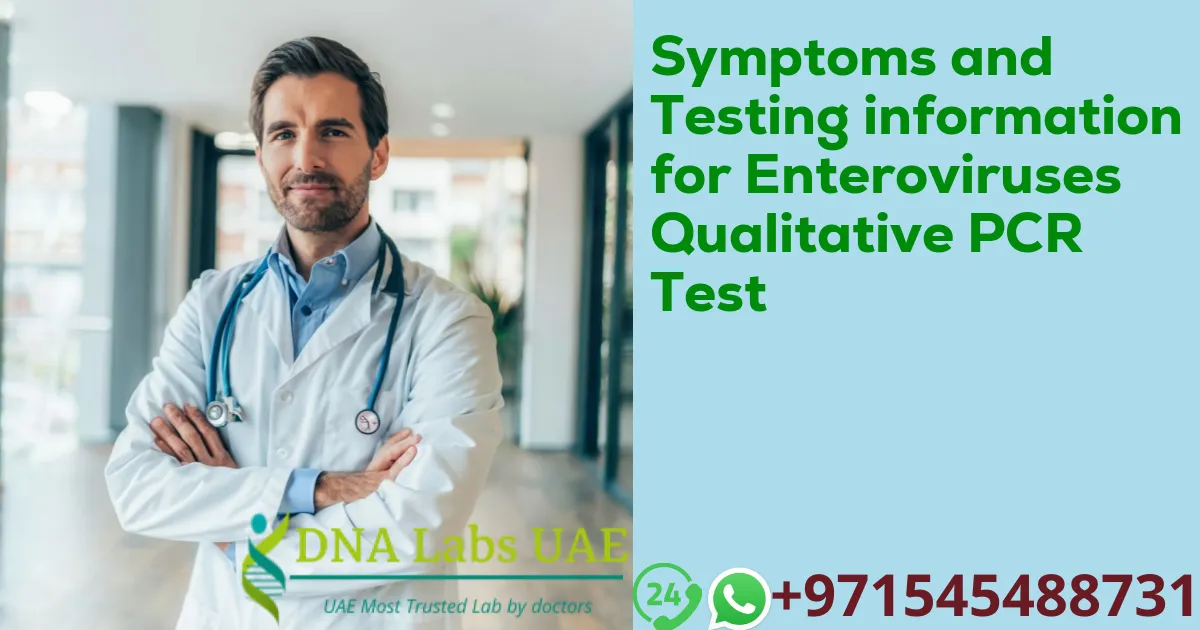 Symptoms and Testing information for Enteroviruses Qualitative PCR Test