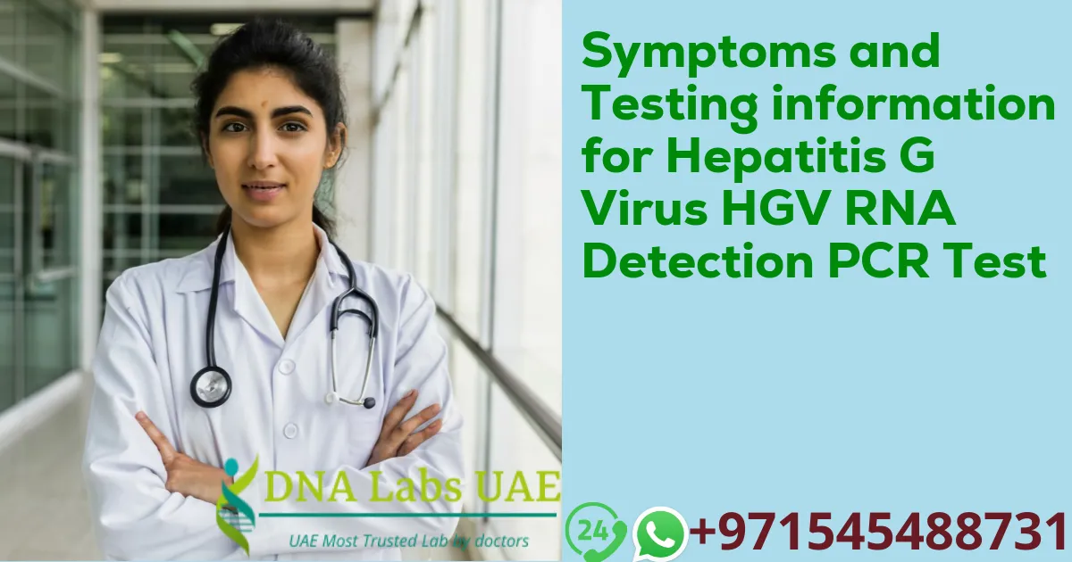 Symptoms and Testing information for Hepatitis G Virus HGV RNA Detection PCR Test