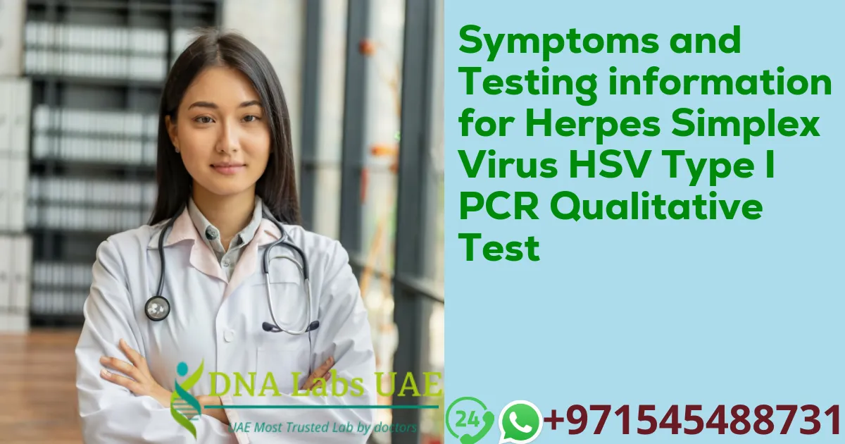 Symptoms and Testing information for Herpes Simplex Virus HSV Type I PCR Qualitative Test