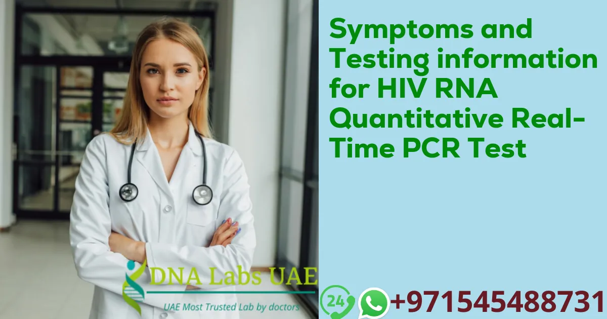 Symptoms and Testing information for HIV RNA Quantitative Real-Time PCR Test