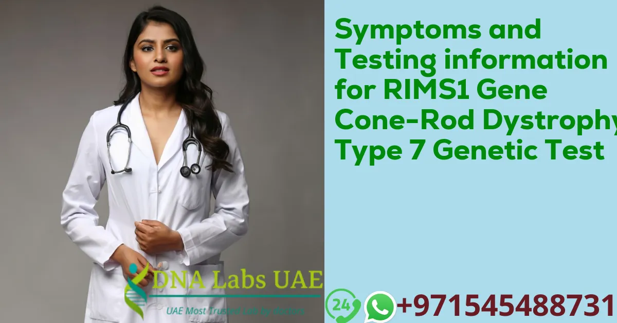 Symptoms and Testing information for RIMS1 Gene Cone-Rod Dystrophy Type 7 Genetic Test