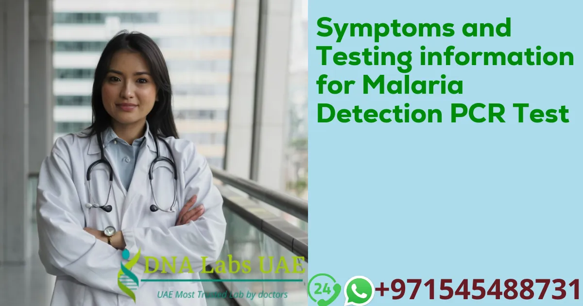 Symptoms and Testing information for Malaria Detection PCR Test