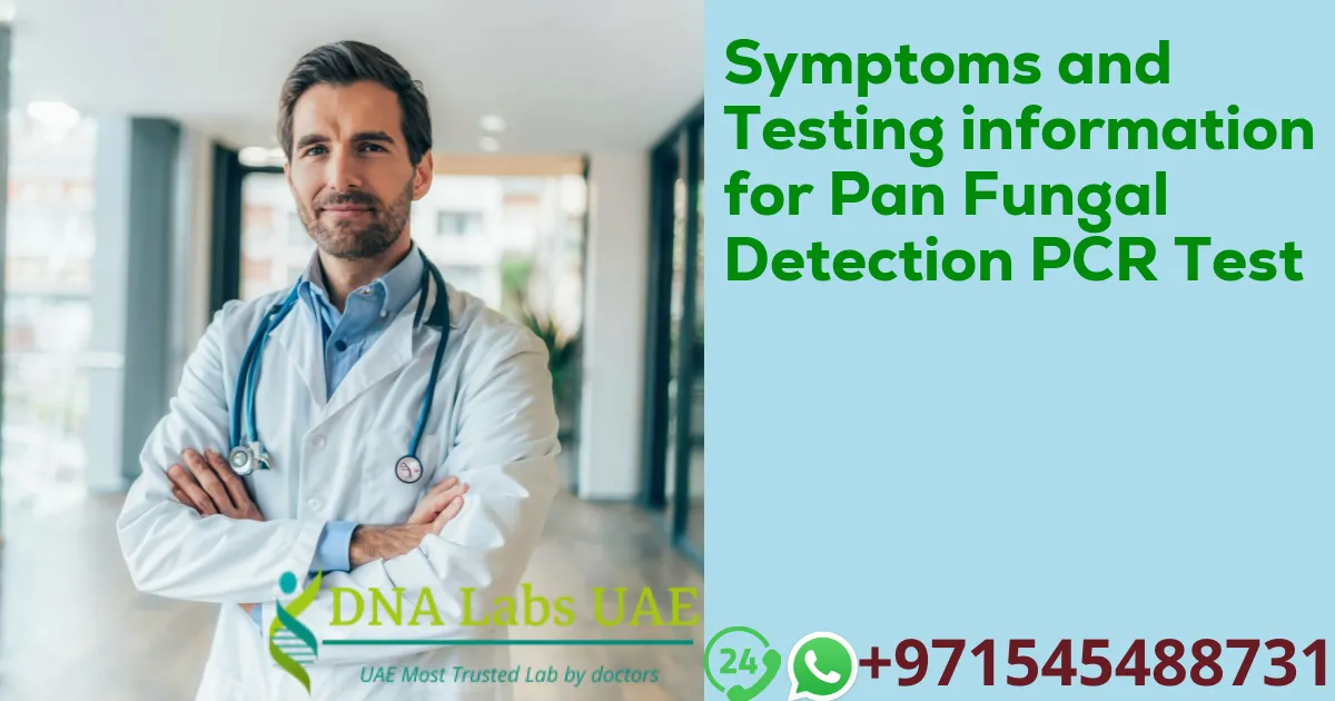 Symptoms and Testing information for Pan Fungal Detection PCR Test