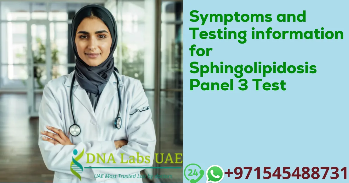 Symptoms and Testing information for Sphingolipidosis Panel 3 Test