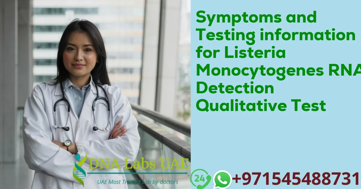 Symptoms and Testing information for Listeria Monocytogenes RNA Detection Qualitative Test