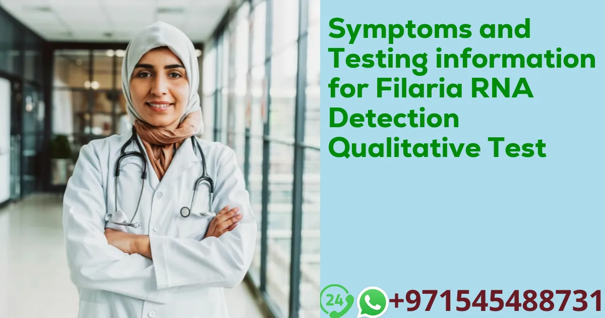 Symptoms and Testing information for Filaria RNA Detection Qualitative Test