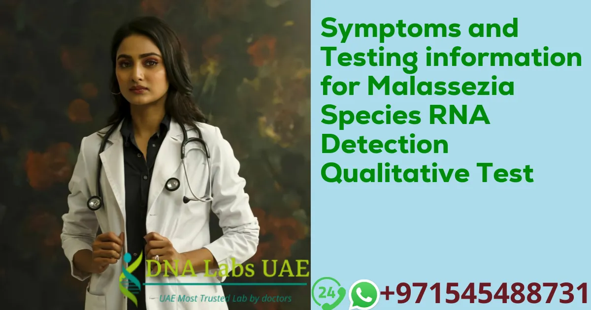 Symptoms and Testing information for Malassezia Species RNA Detection Qualitative Test