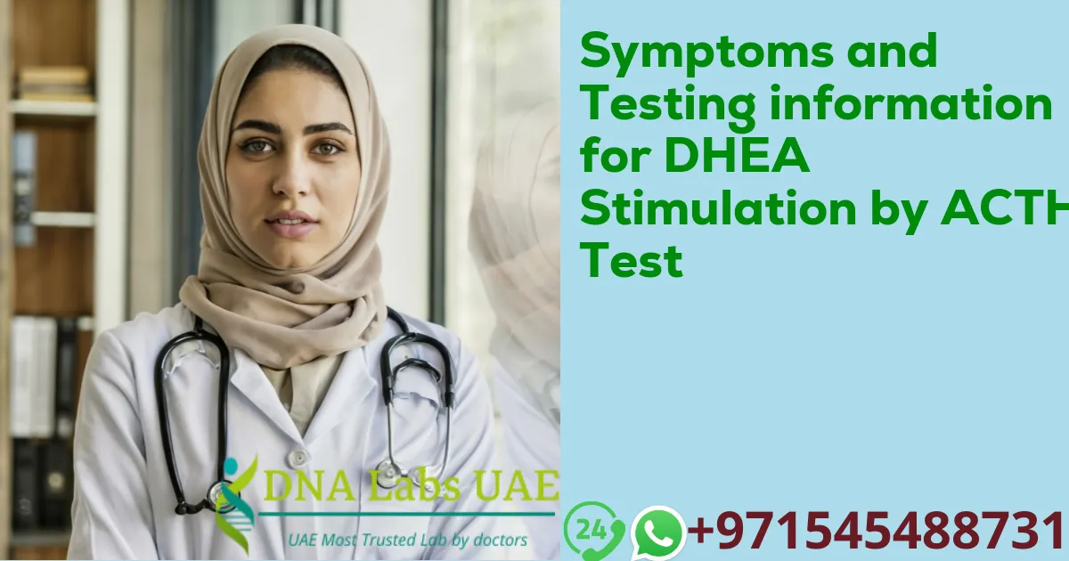 Symptoms and Testing information for DHEA Stimulation by ACTH Test