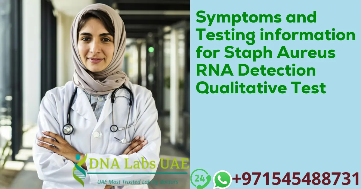 Symptoms and Testing information for Staph Aureus RNA Detection Qualitative Test