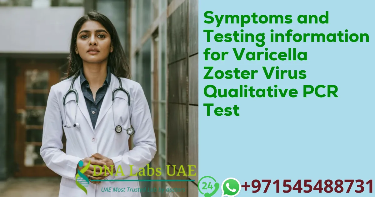 Symptoms and Testing information for Varicella Zoster Virus Qualitative PCR Test