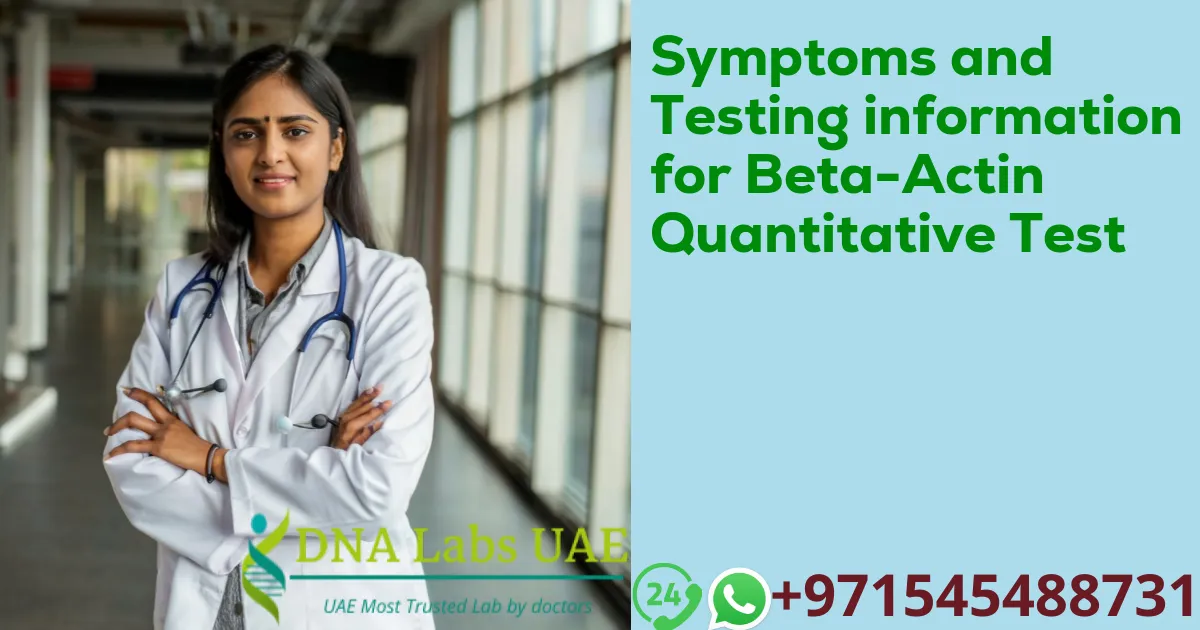 Symptoms and Testing information for Beta-Actin Quantitative Test