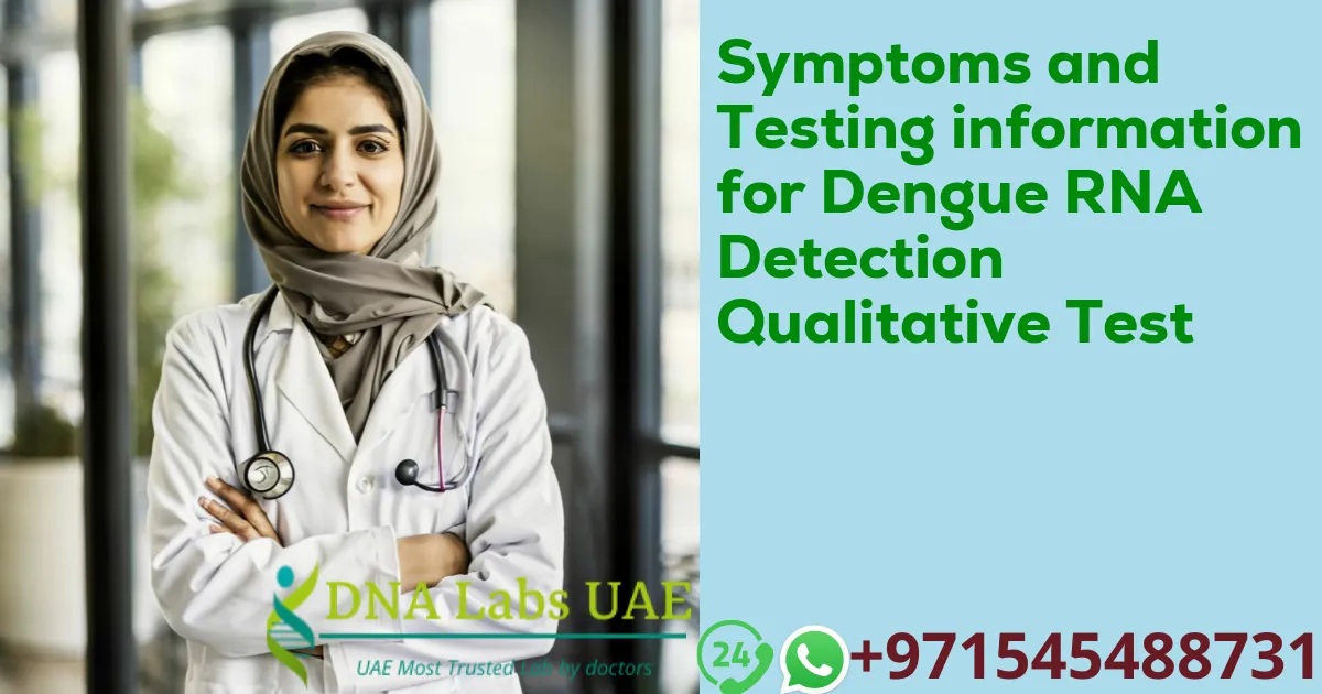 Symptoms and Testing information for Dengue RNA Detection Qualitative Test