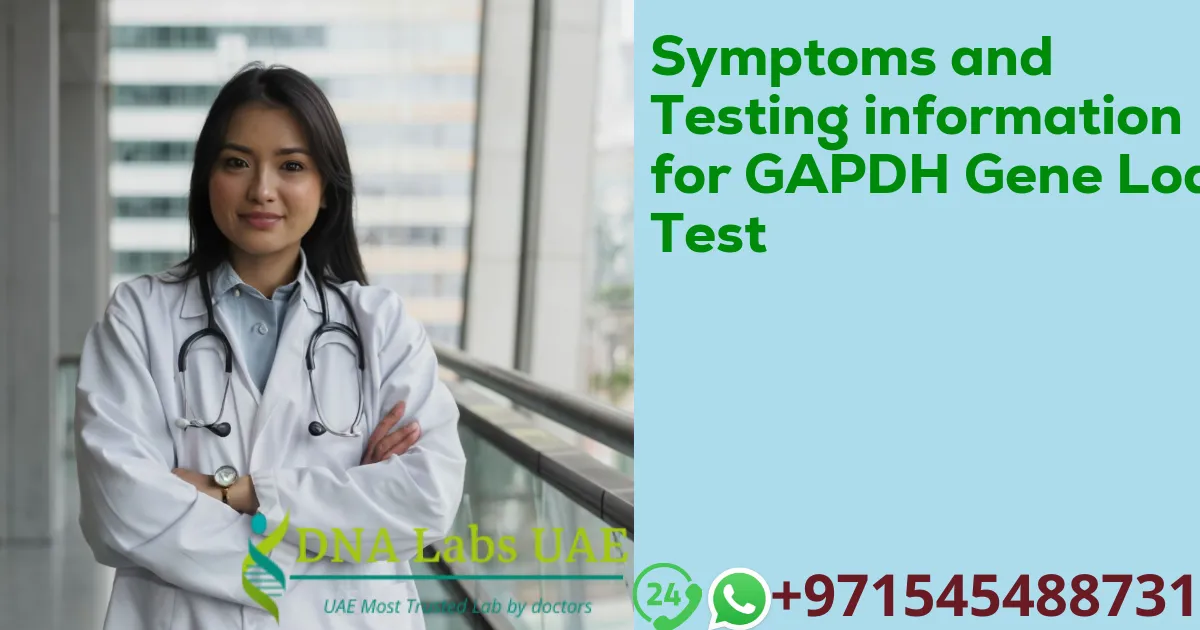 Symptoms and Testing information for GAPDH Gene Load Test