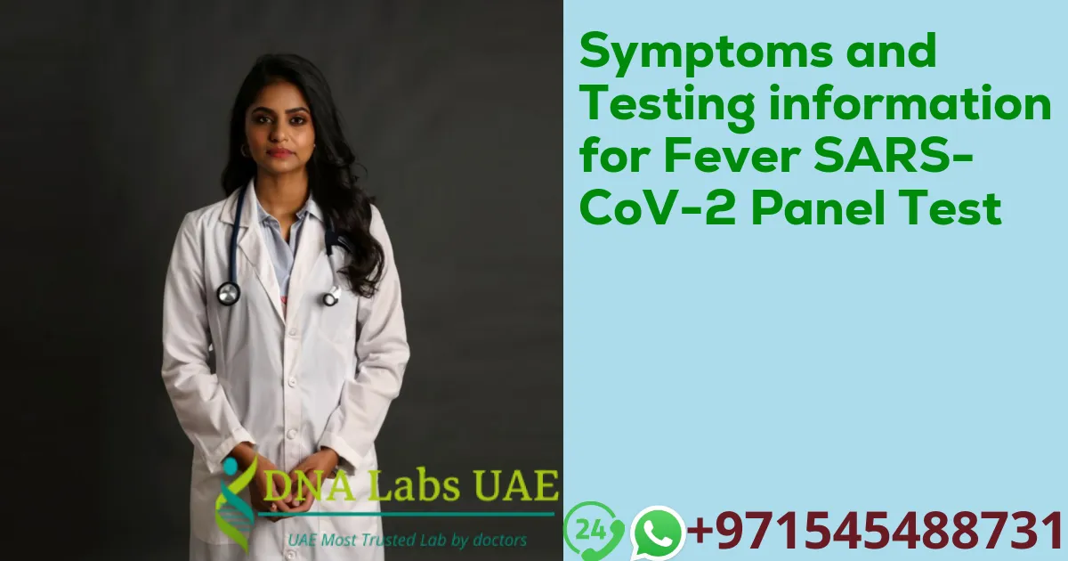 Symptoms and Testing information for Fever SARS-CoV-2 Panel Test