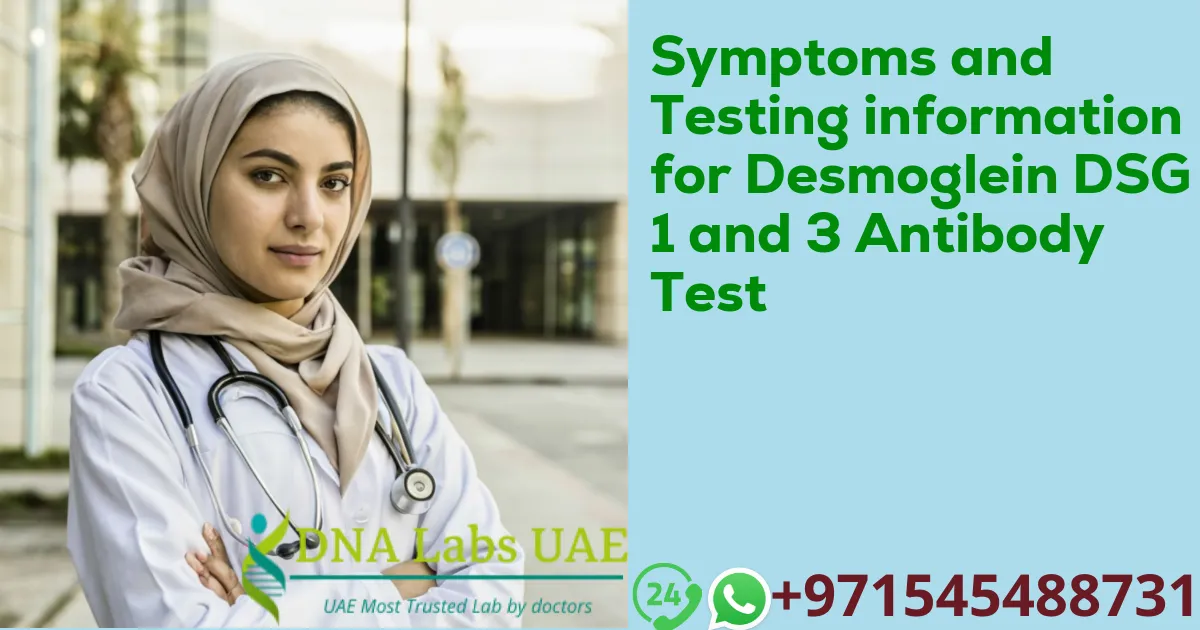 Symptoms and Testing information for Desmoglein DSG 1 and 3 Antibody Test