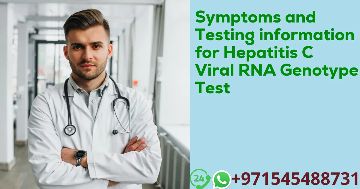 Symptoms and Testing information for Hepatitis C Viral RNA Genotype Test