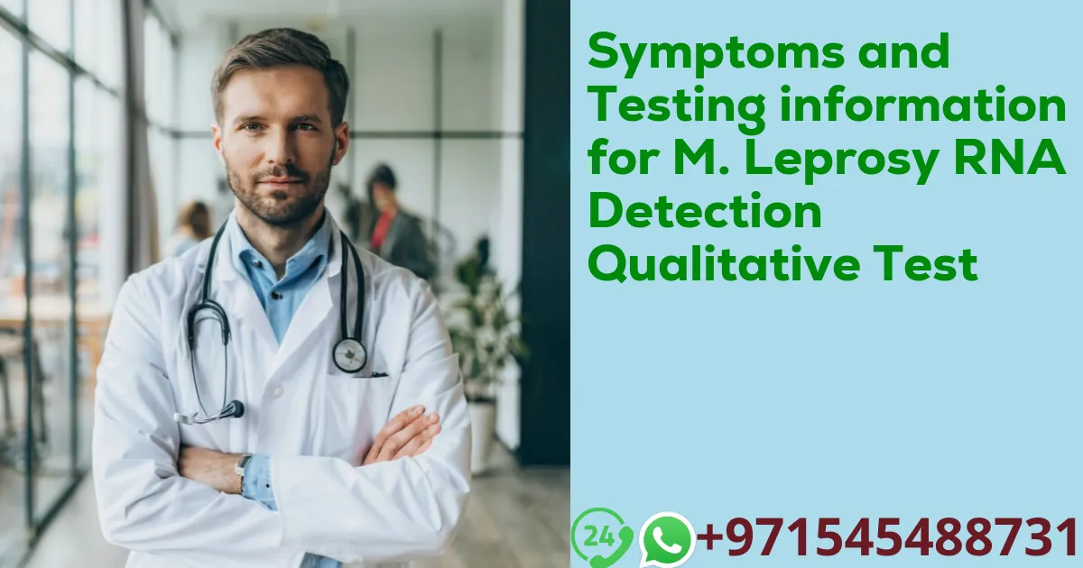 Symptoms and Testing information for M. Leprosy RNA Detection Qualitative Test