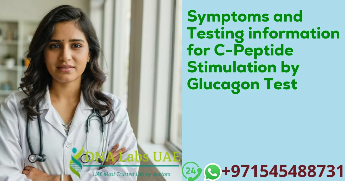 Symptoms and Testing information for C-Peptide Stimulation by Glucagon Test