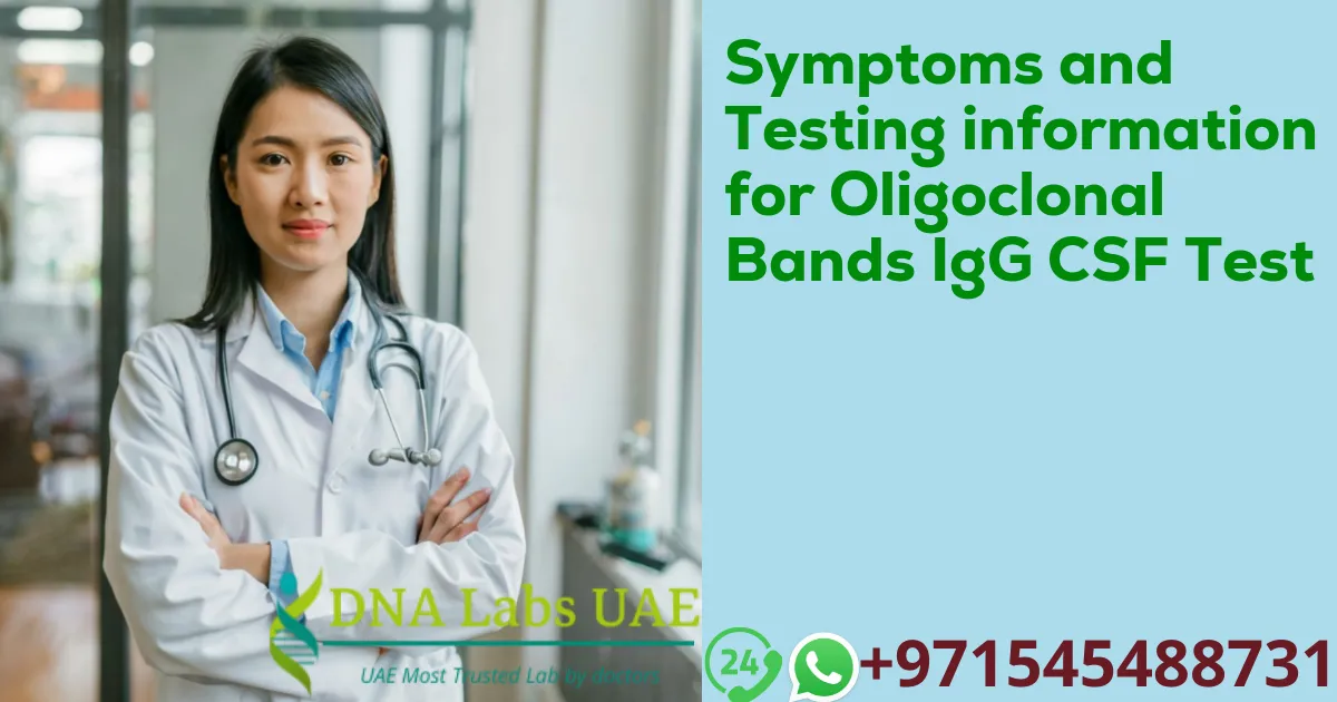 Symptoms and Testing information for Oligoclonal Bands IgG CSF Test