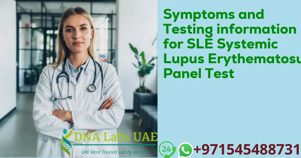 Symptoms and Testing information for SLE Systemic Lupus Erythematosus Panel Test