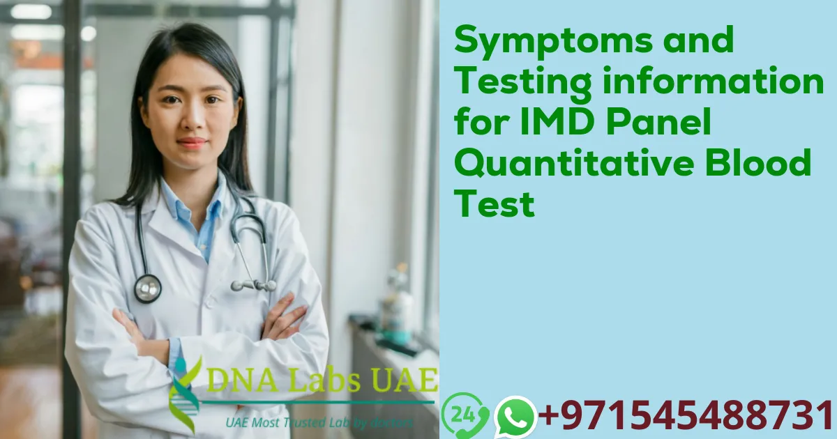 Symptoms and Testing information for IMD Panel Quantitative Blood Test