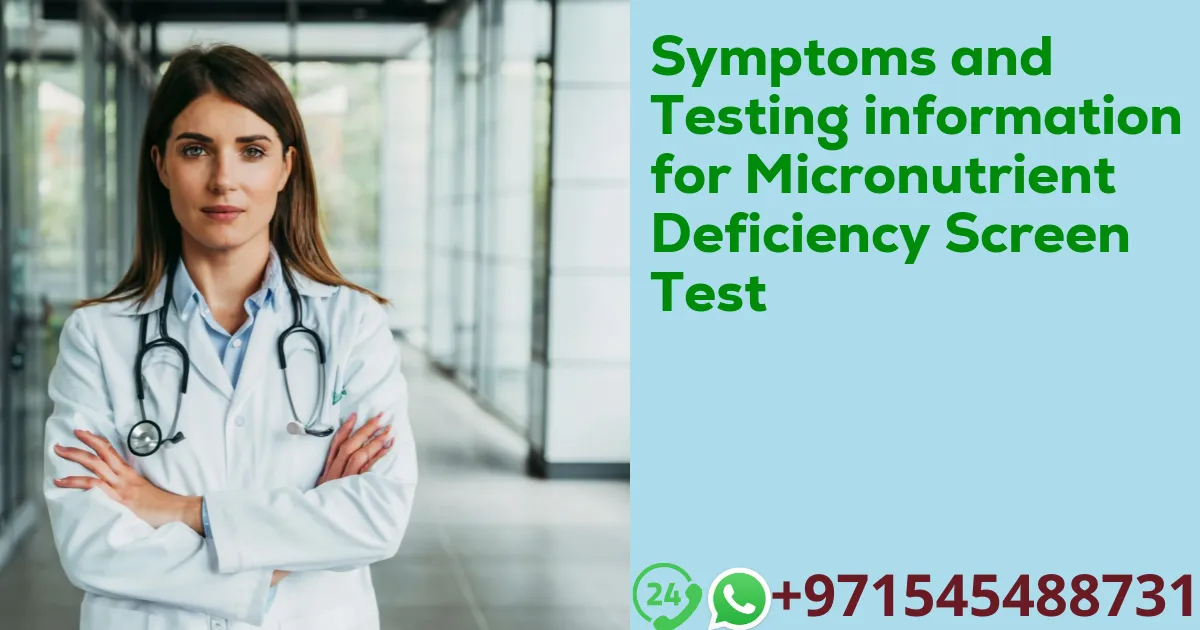 Symptoms and Testing information for Micronutrient Deficiency Screen Test