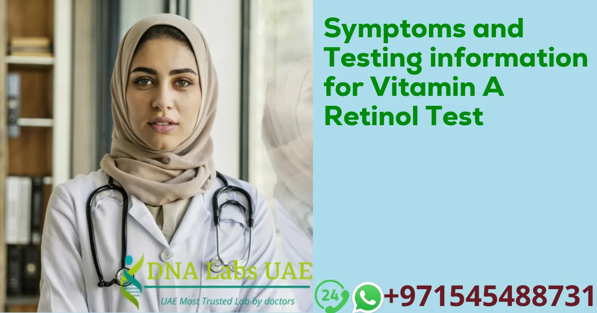 Symptoms and Testing information for Vitamin A Retinol Test