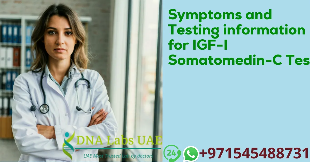 Symptoms and Testing information for IGF-I Somatomedin-C Test