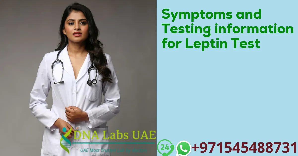 Symptoms and Testing information for Leptin Test