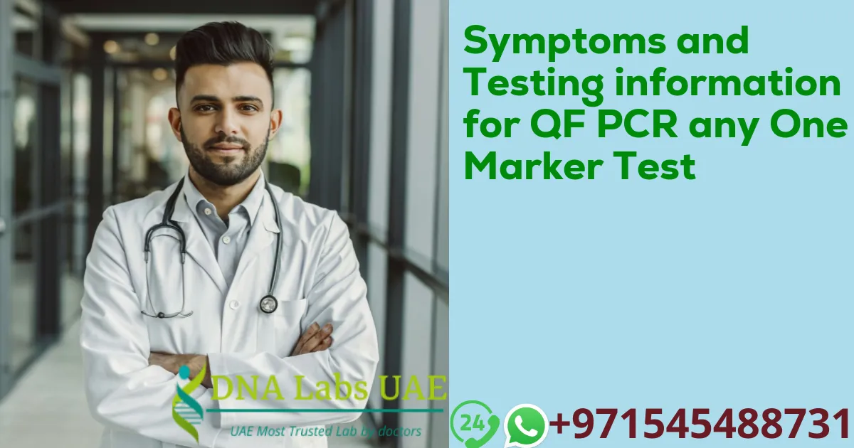 Symptoms and Testing information for QF PCR any One Marker Test