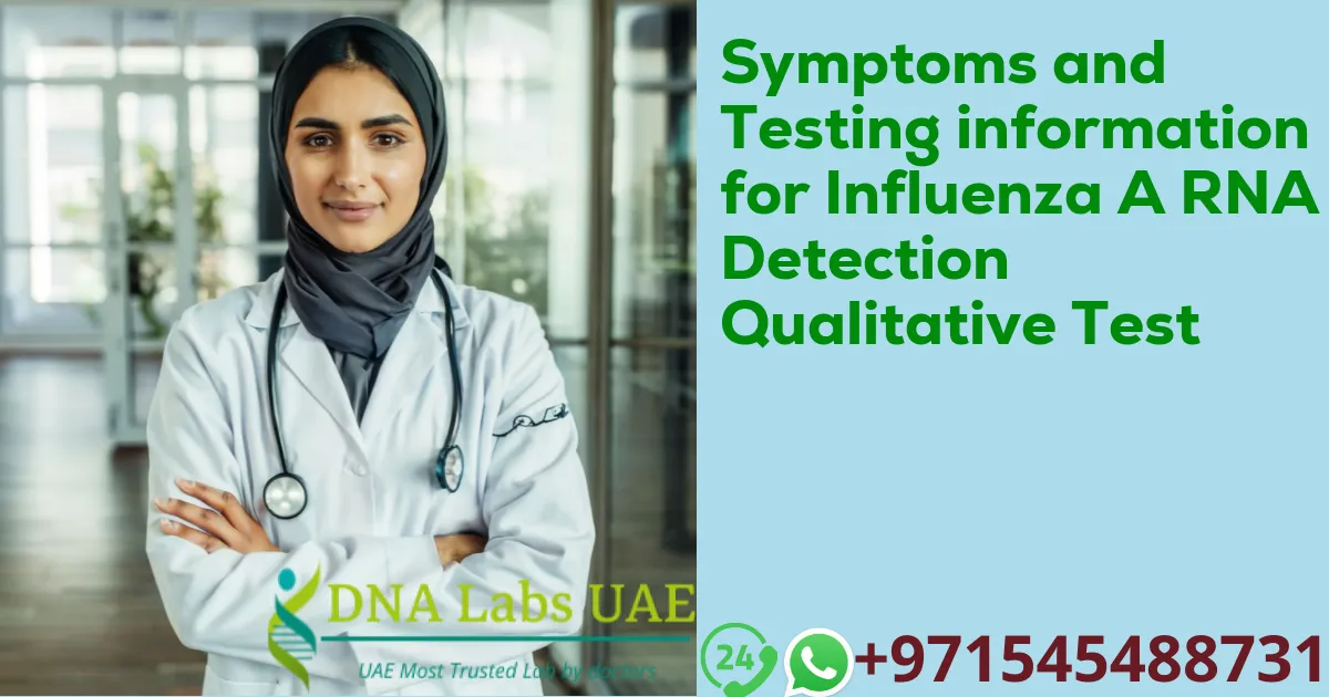 Symptoms and Testing information for Influenza A RNA Detection Qualitative Test