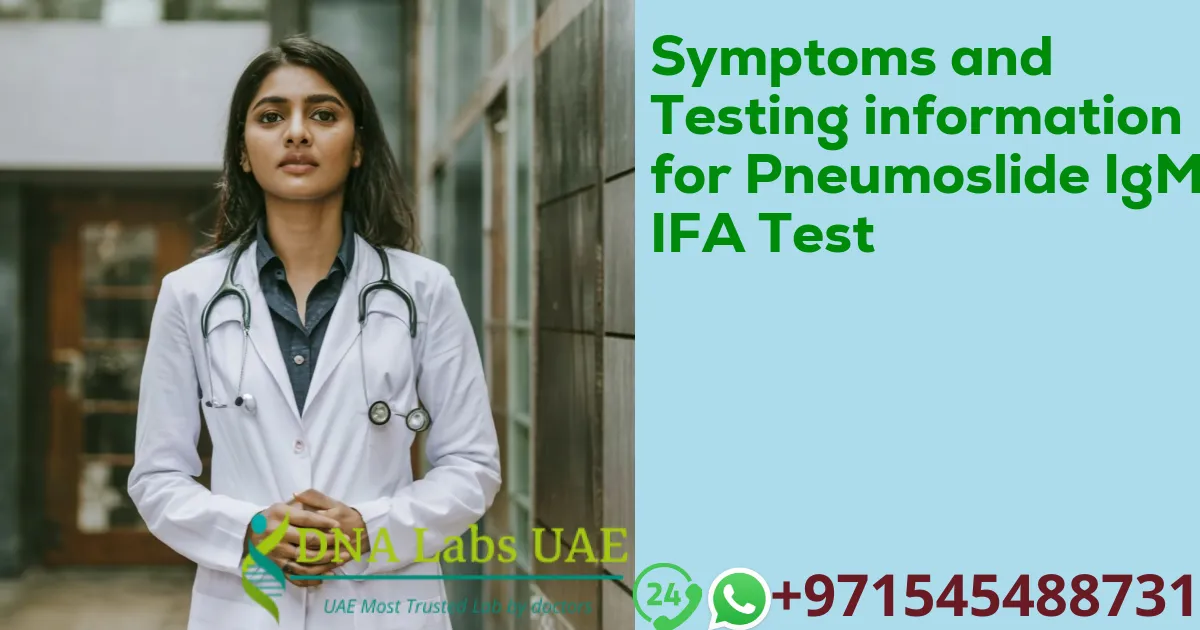 Symptoms and Testing information for Pneumoslide IgM IFA Test