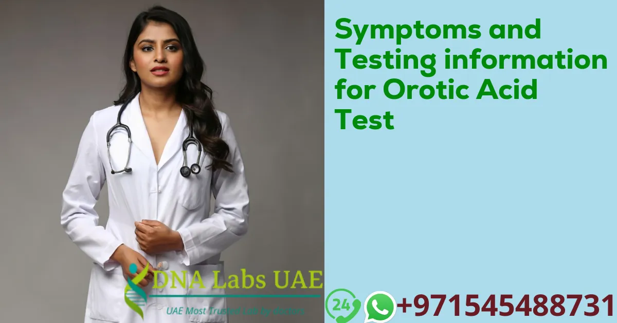 Symptoms and Testing information for Orotic Acid Test