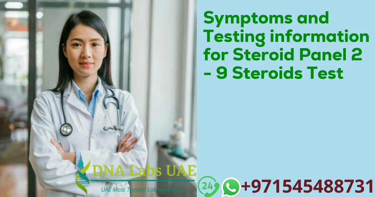 Symptoms and Testing information for Steroid Panel 2 - 9 Steroids Test