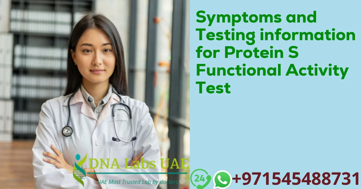 Symptoms and Testing information for Protein S Functional Activity Test