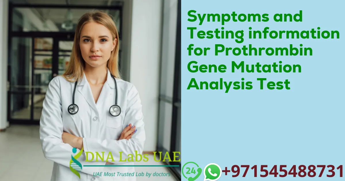 Symptoms and Testing information for Prothrombin Gene Mutation Analysis Test