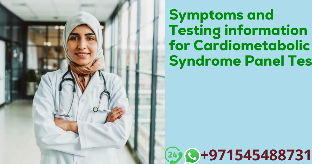 Symptoms and Testing information for Cardiometabolic Syndrome Panel Test