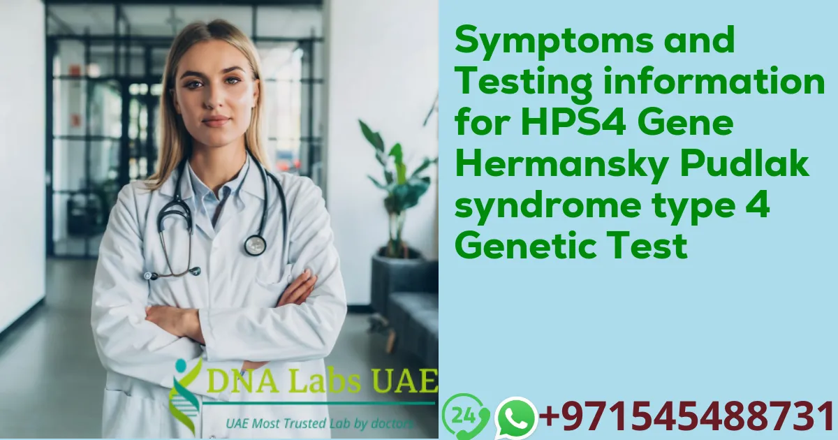 Symptoms and Testing information for HPS4 Gene Hermansky Pudlak syndrome type 4 Genetic Test