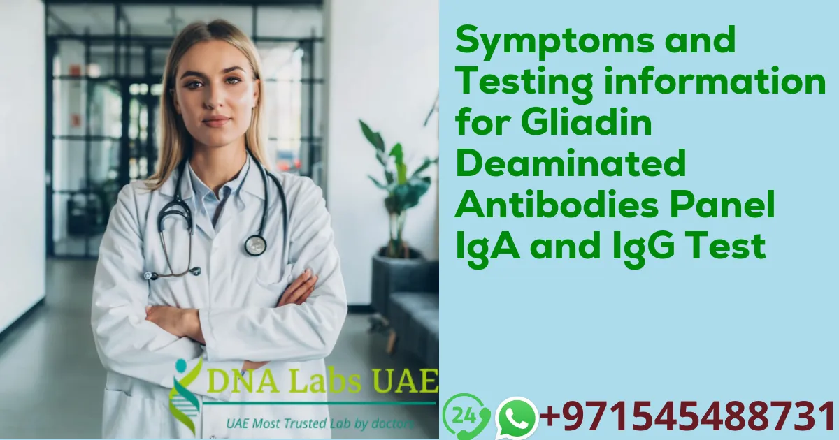 Symptoms and Testing information for Gliadin Deaminated Antibodies Panel IgA and IgG Test