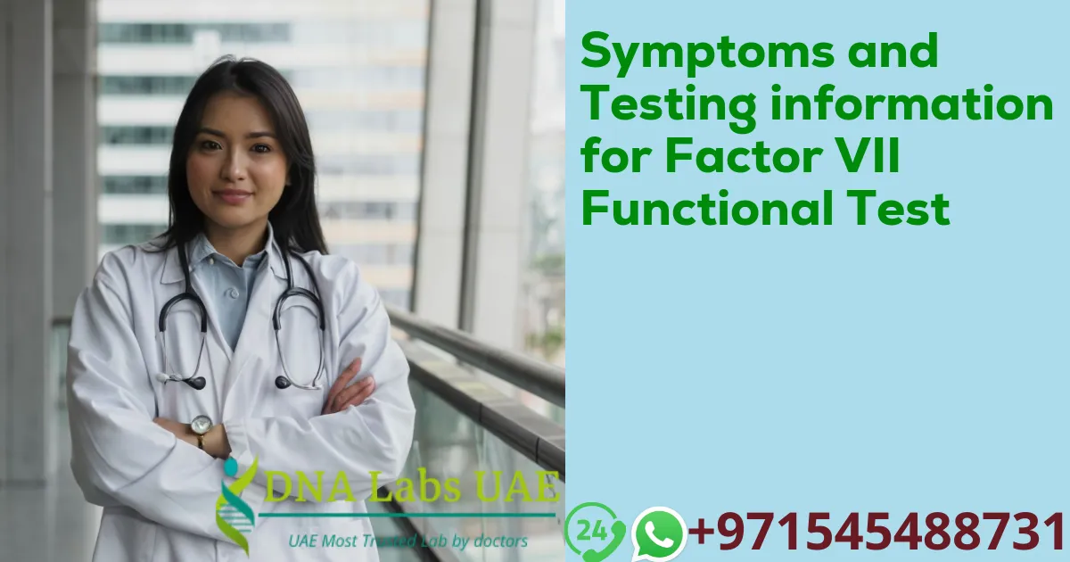 Symptoms and Testing information for Factor VII Functional Test