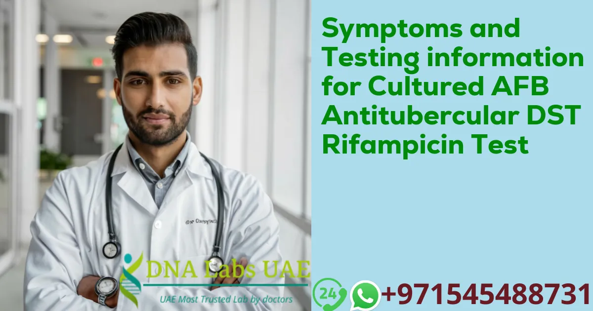 Symptoms and Testing information for Cultured AFB Antitubercular DST Rifampicin Test