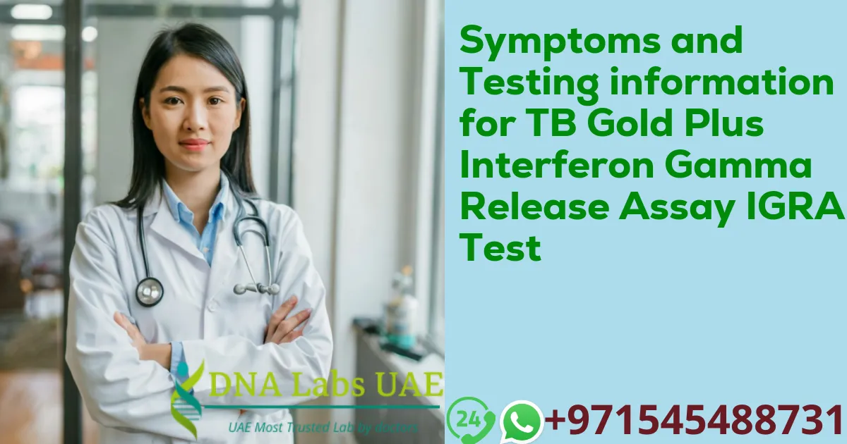 Symptoms and Testing information for TB Gold Plus Interferon Gamma Release Assay IGRA Test