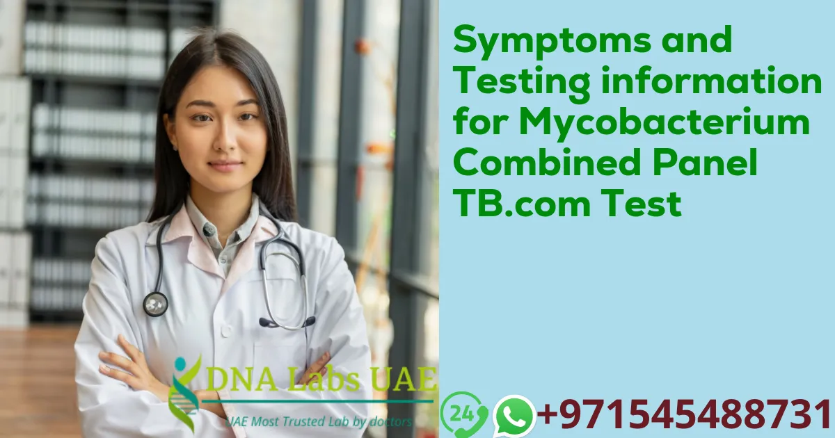 Symptoms and Testing information for Mycobacterium Combined Panel TB.com Test